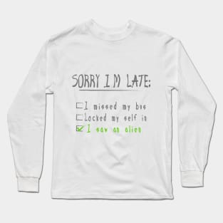 Sorry I M Late Long Sleeve T-Shirt